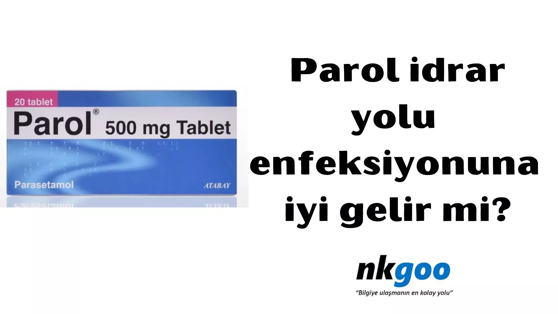 Parol idrar yolu enfeksiyonuna iyi gelir mi?