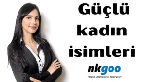 güçlü kadın isimleri