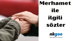 merhamet ile ilgili sözler 