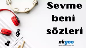 sevme beni sözler 