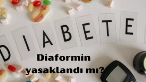 Diaformin yasaklandı 