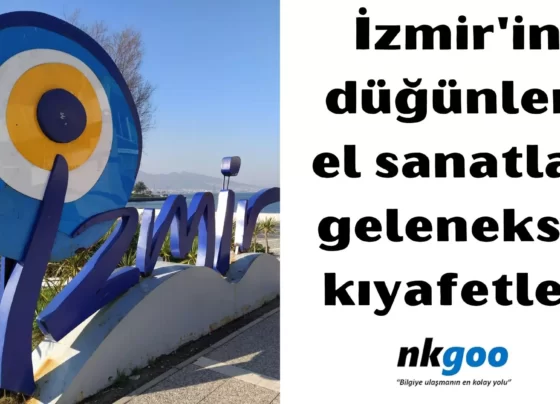 İzmir'in düğünleri el sanatları geleneksel kıyafetleri