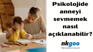 Psikolojide anneyi sevmemek 