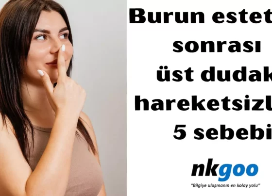 burun estetiği sonrası üst dudak hareketsizliği