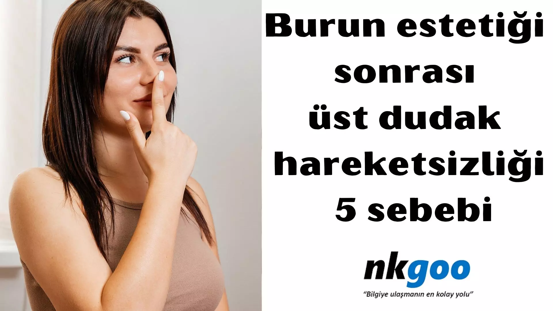 Burun estetiği sonrası üst dudak hareketsizliği