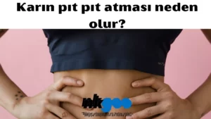 karın pıt pıt atması neden olur 