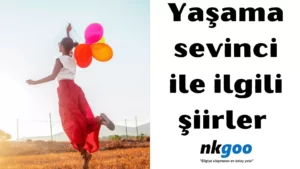 yaşama sevinci ile ilgili şiirler 