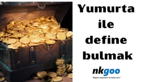 yumurta ile define bulmak 