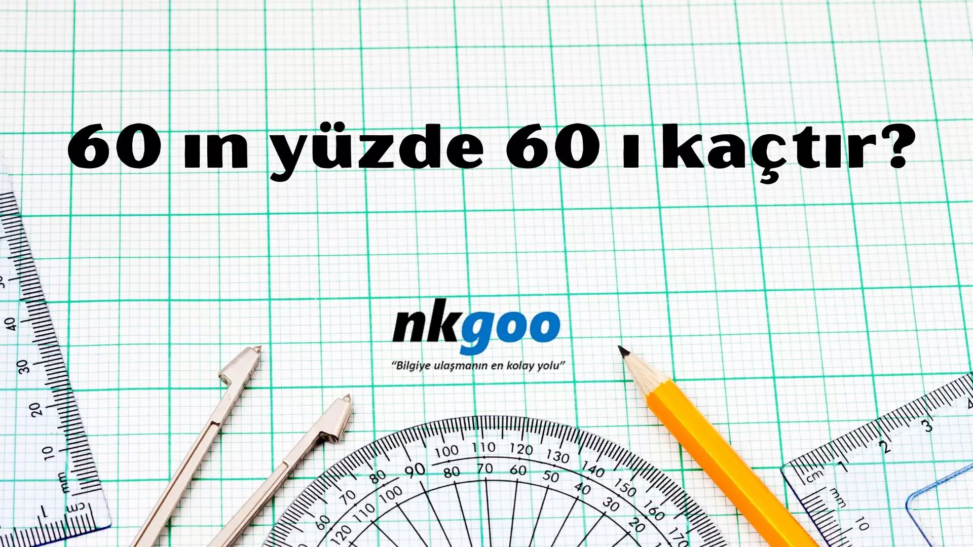 60 ın yüzde 60 ı kaçtır? 60 ın 60 ı kaçtır?