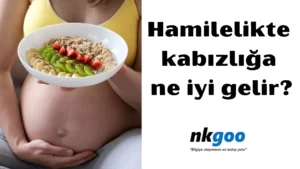 Hamilelikte kabızlığa ne iyi gelir