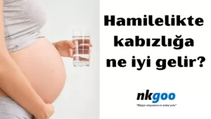 Hamilelikte kabızlığa ne iyi gelir 