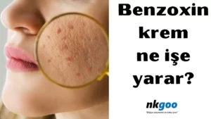 benzoxin krem ne işe yarar