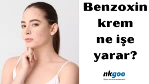 benzoxin krem ne işe yarar