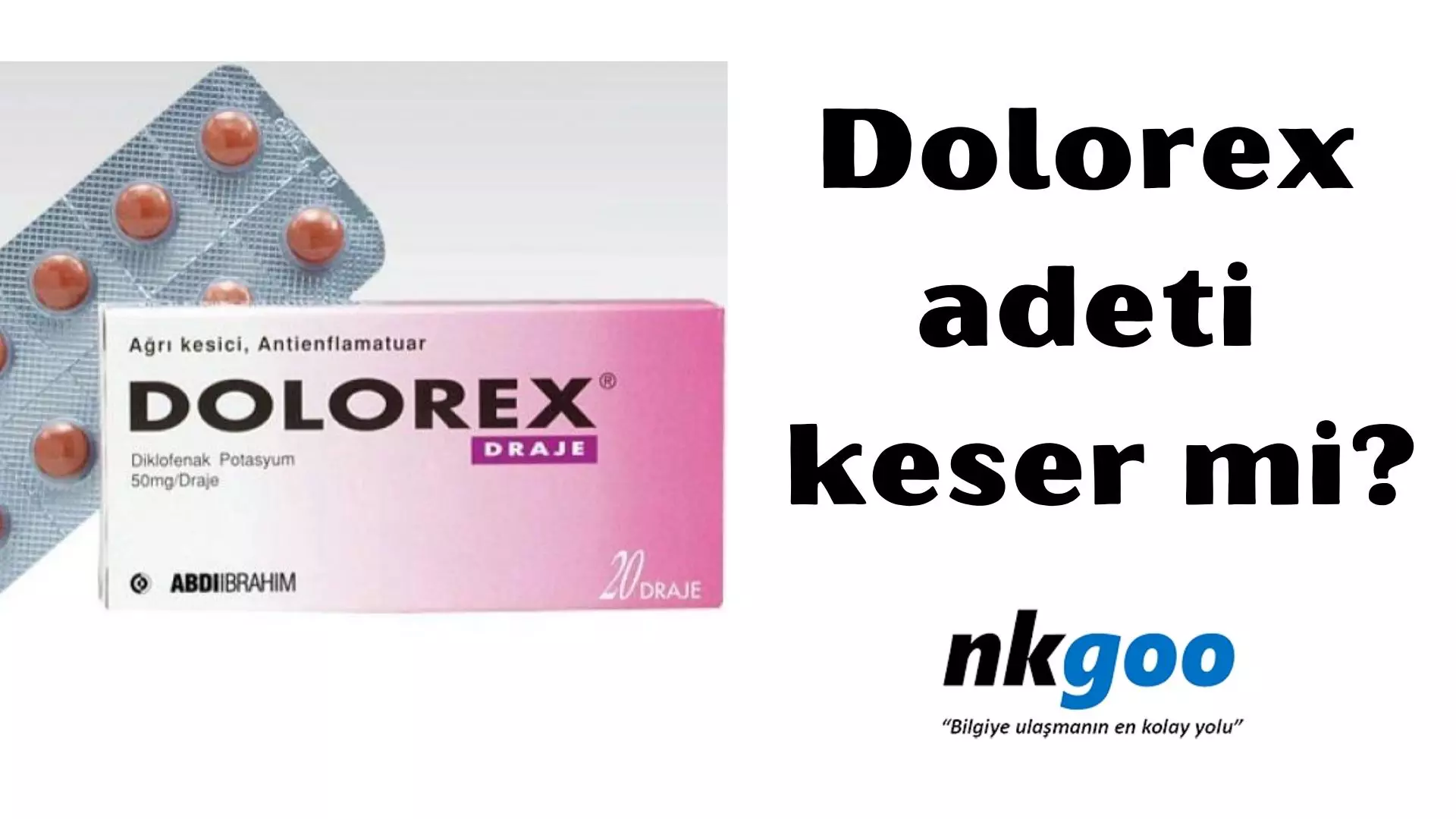 Dolorex adeti keser mi?