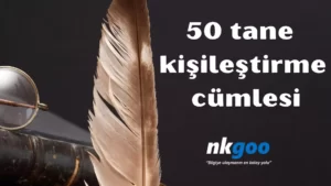 50 tane kişileştirme cümlesi