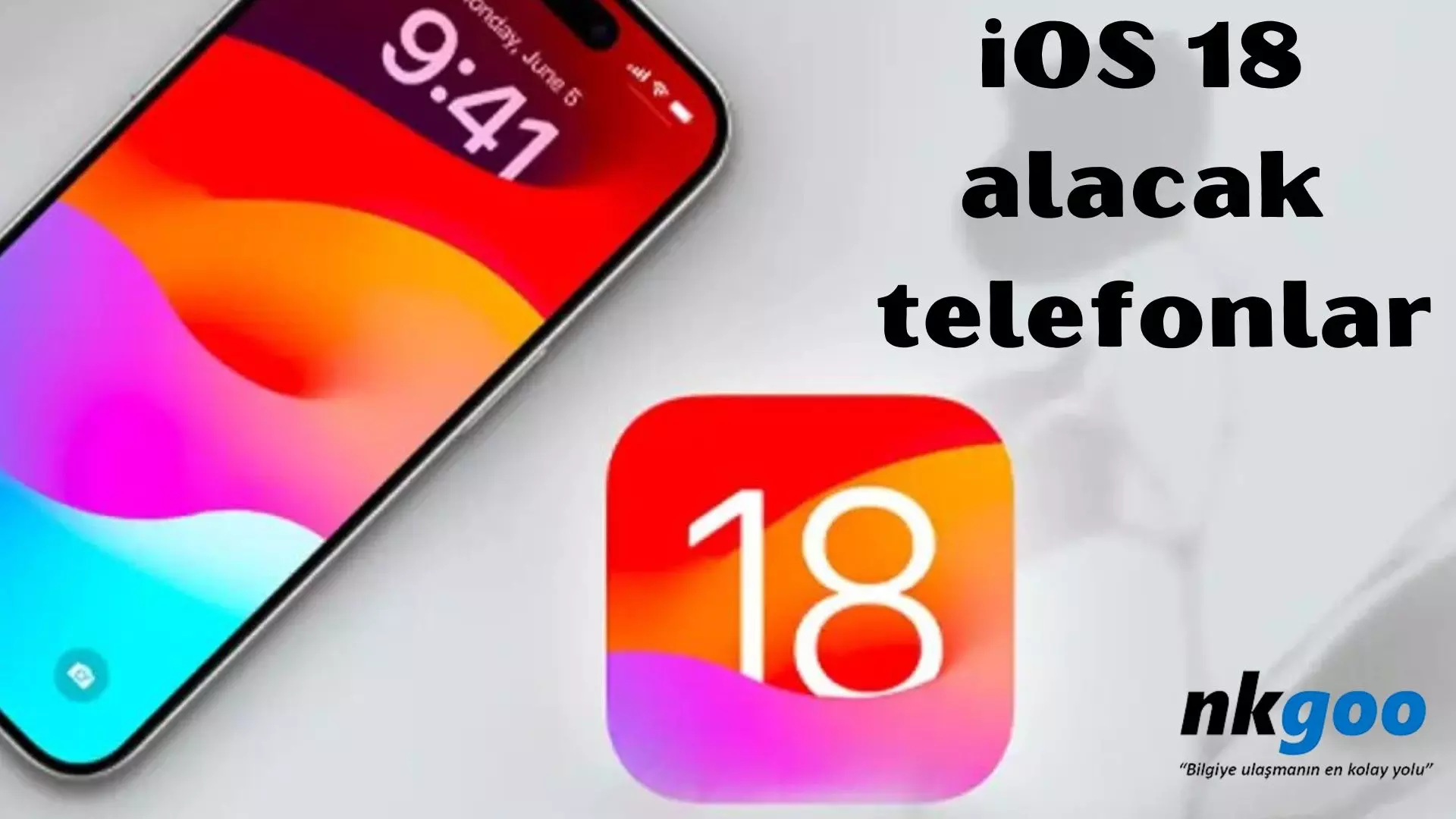 ios 18 alacak telefonlar | ios 18 özellikleri