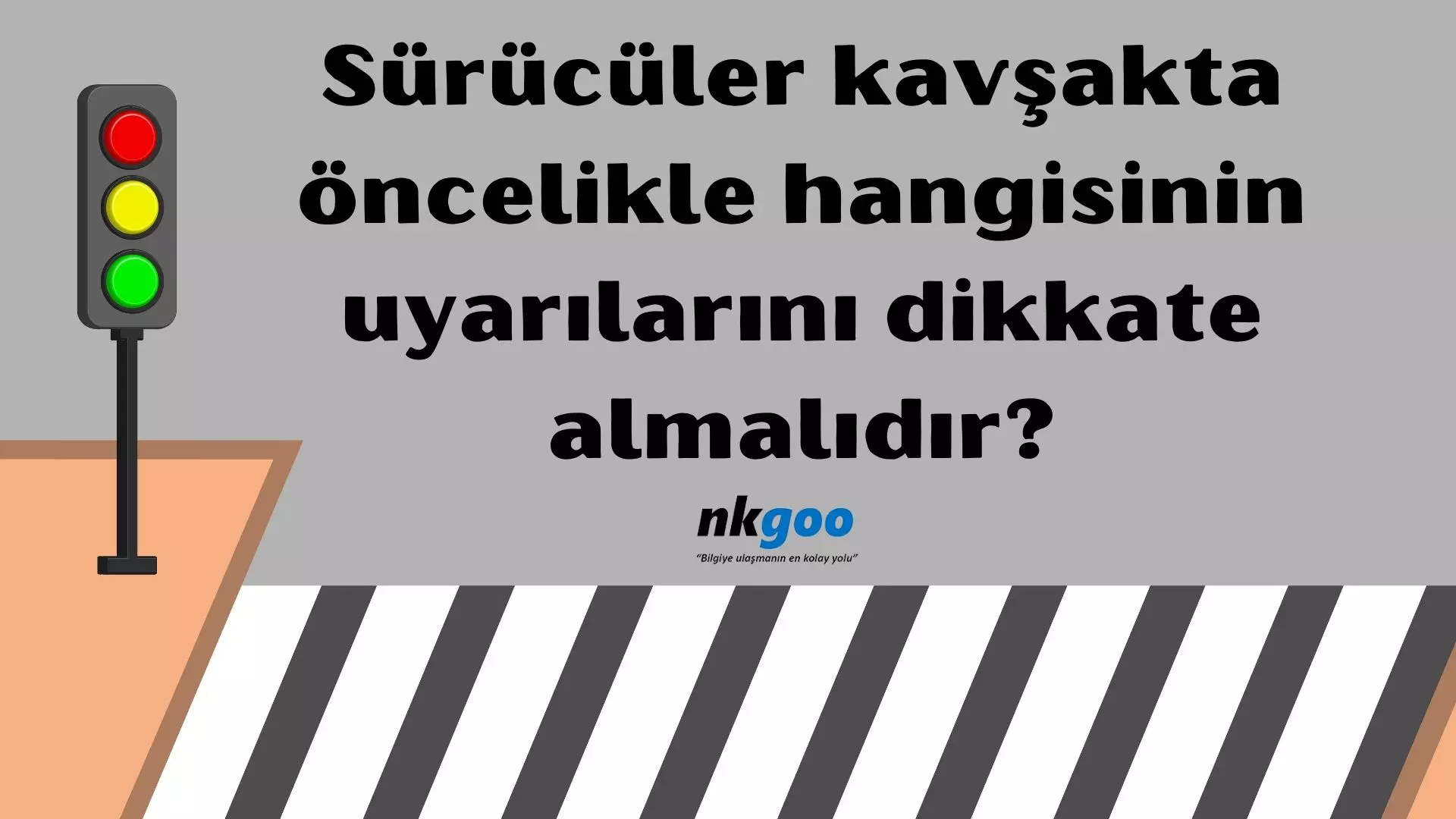 Sürücüler kavşakta öncelikle hangisinin uyarılarını dikkate almalıdır?