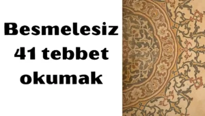 Besmelesiz 41 tebbet okumak