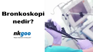 Bronkoskopi nedir 