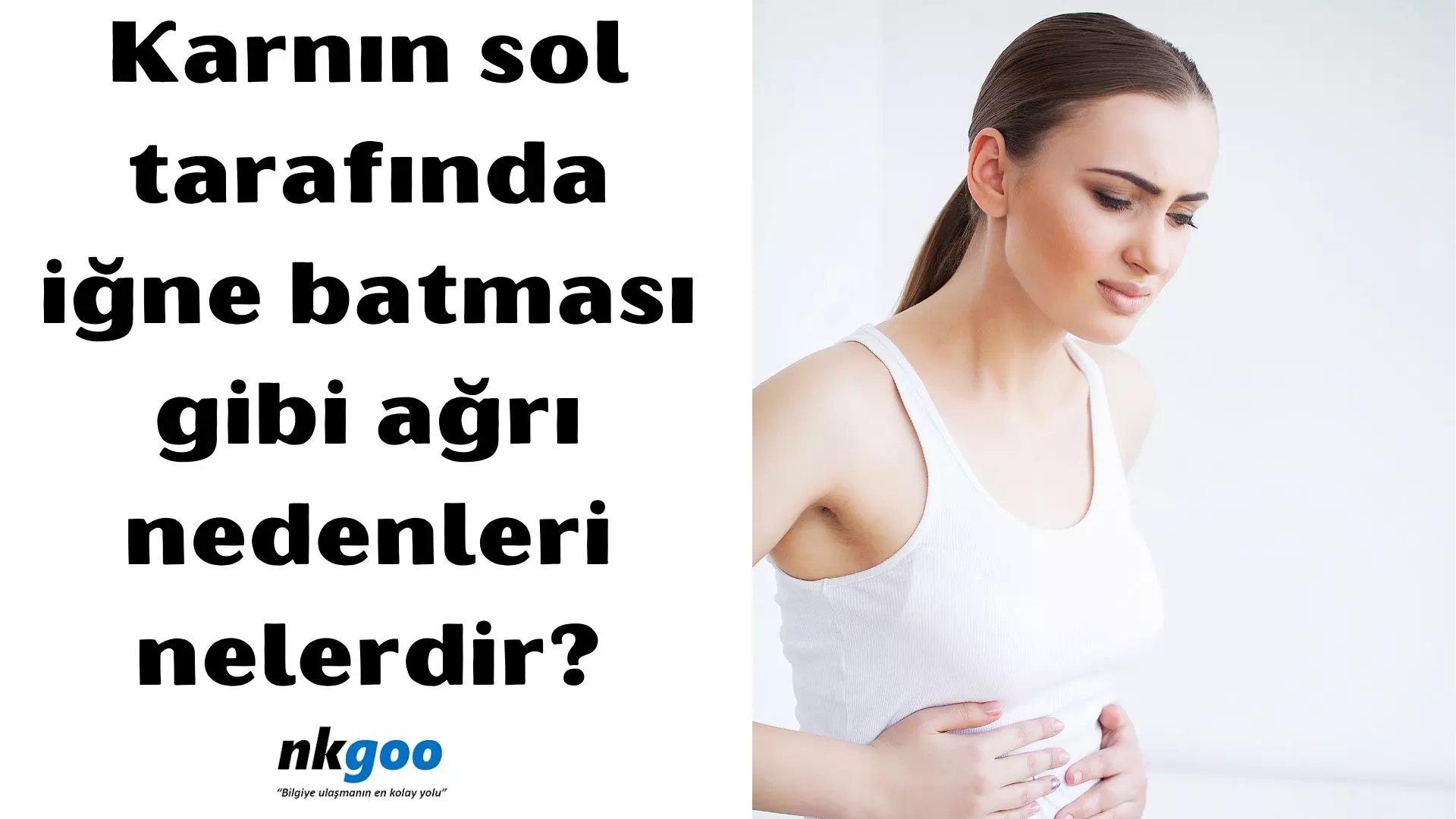 Karnın sol tarafında iğne batması gibi ağrı