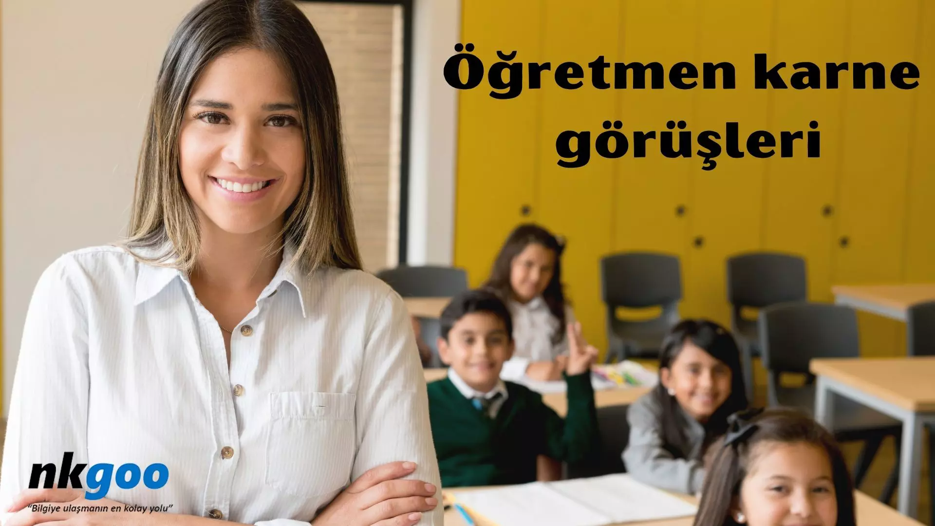 Karne öğretmen görüşlerinin özellikleri | 6 Özelliği